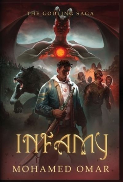 Cover for Mohamed Omar · Infamy The Godling Saga (Hardcover Book) (2022)