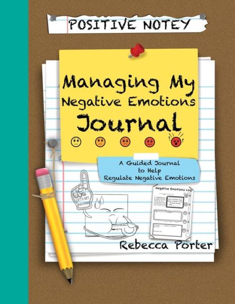 Cover for Rebecca Porter · Positive Notey Managing My Negative Emotions Journal (Book) (2023)