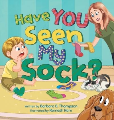 Have YOU Seen My Sock? - Barbara Thompson - Livros - Hay-Thom Publishing, LLC - 9798987867419 - 19 de setembro de 2023