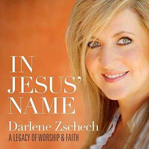 Cover for Darlene Zschech · In Jesus Name: A Legacy Of Worship (CD) (2015)