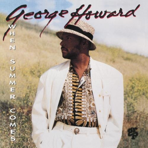When Summer Comes - George Howard - Musik - GRP Records - 0011105972420 - 20. juli 1993