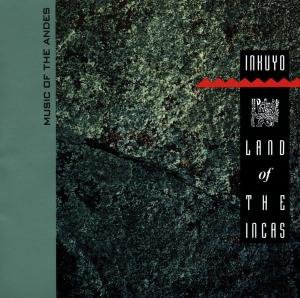 Inkuyo · Land of the Incas (Music of the Andes) (CD) (2001)