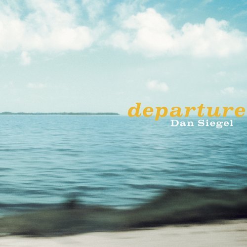 Departure - Dan Siegel - Musik - Dan Siegel Music - 0014062096420 - 27. august 2009