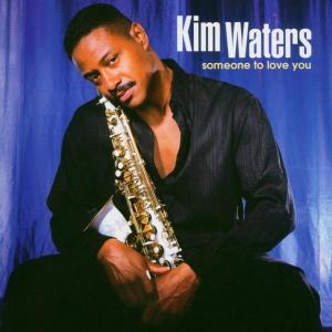 Someone to Love You - Kim Waters - Música - Shanachie - 0016351509420 - 24 de septiembre de 2002