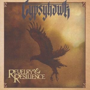 Cover for Gypsyhawk · Revelry &amp; Resilience (CD) (2013)
