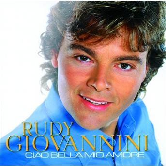 Ciao Bella Mio Amore - Rudy Giovannini - Musik - KOCH - 0044006712420 - 15. januar 2004