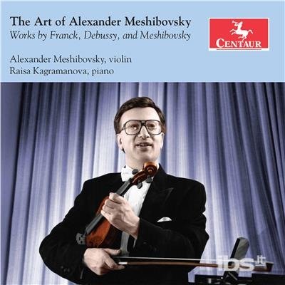 Art of Alexander Meshibovsky - Debussy / Mesibovsky / Kagramanova - Música - Centaur - 0044747358420 - 6 de outubro de 2017