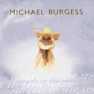 Angels in the Snow - Michael Burgess - Music - ATTIC - 0057362151420 - August 26, 2002