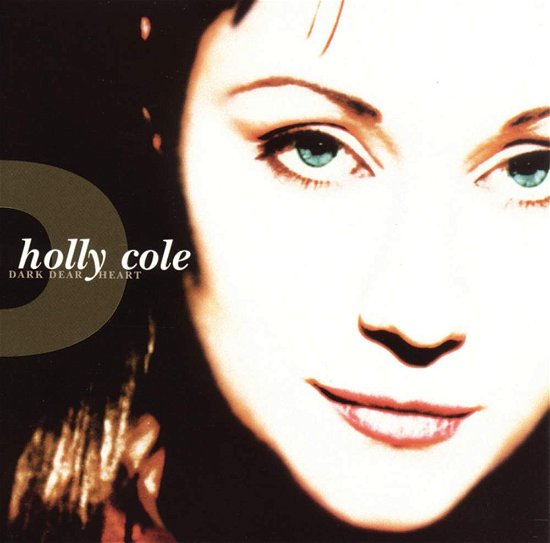 Cover for Holly Cole · Dark Dear Heart (CD) (1997)