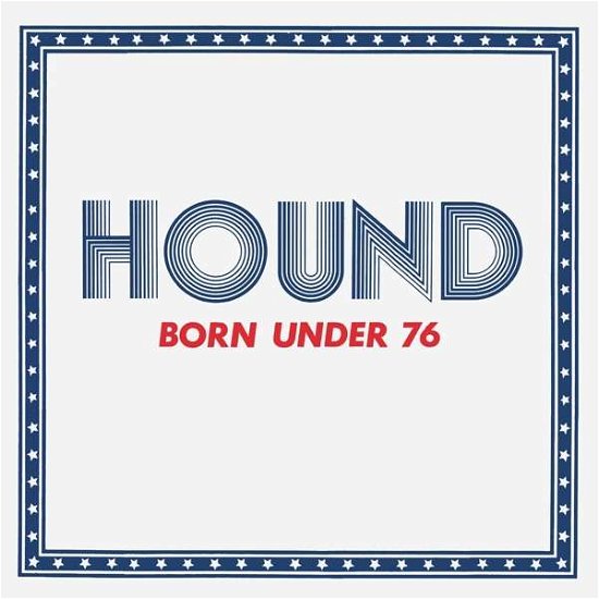 Cover for Hound · Born Under 76 (CD) (2017)