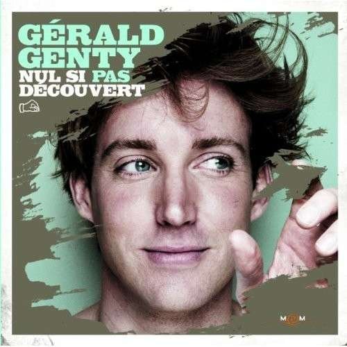 Cover for Gerald Genty · Nul Si Pas Decouvert (CD) (2009)