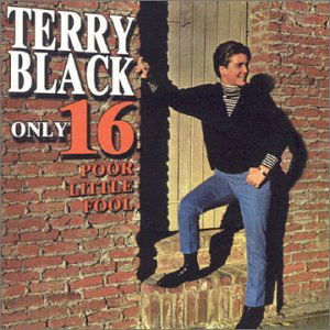 Only Sixteen - Terry Black - Muziek - UNIDISC - 0068381231420 - 30 juni 1990