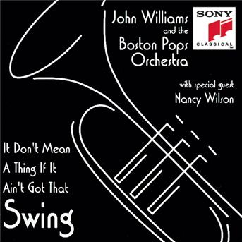 Cover for Boston Pops / Wilson,nancy / Williams,john · It Don't Mean a Thing if It Ain't Got That Swing (CD) (1994)