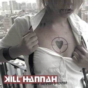 Cover for Kill Hannah · For Never &amp; Ever (CD) [Enhanced edition] (2003)
