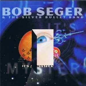 Cover for Bob Seger &amp; the Silver Bullet Band · It's a Mystery (CD)