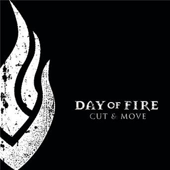 Cover for Day Of Fire · Cut &amp; Move (CD)