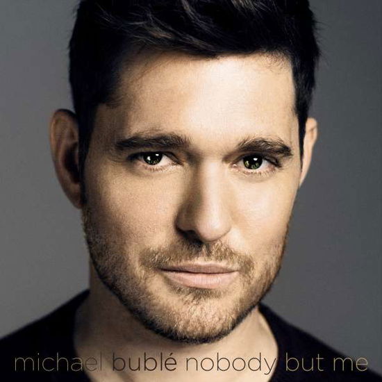 Nobody but Me - Michael Buble - Musiikki - WEA - 0093624916420 - perjantai 21. lokakuuta 2016