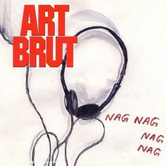 Nag Nag Nag Nag - Art Brut - Musiikki - MUTE - 0094637955420 - perjantai 27. lokakuuta 2017