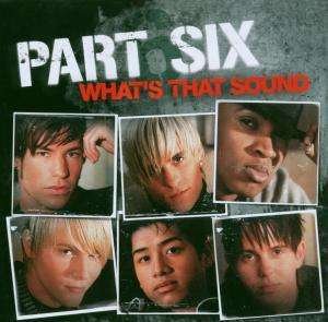 Cover for Part Six · Whats That Sound (CD) (2007)