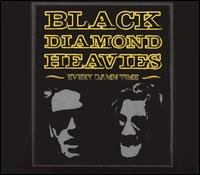 Every Damn Time - Black Diamond Heavies - Muziek - ALIVE - 0095081007420 - 5 februari 2007