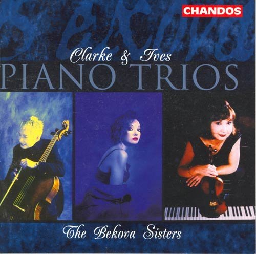Cover for Ives / Clarke / Bekova Sisters · Piano Trios (CD) (2000)