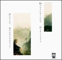 Cover for Dusan Bogdanovic · Mysterious Habitats (CD) (2004)