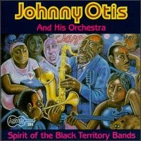 Spirit Of The Black Territory Bands - Otis, Johnny & His Orchestra - Musik - ARHOOLIE - 0096297038420 - 26. September 2019