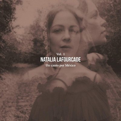 Un Canto Por Mexico Vol.1 - Natalia Lafourcade - Muziek - SONY MUSIC ENTERTAINMENT - 0194397368420 - 12 juni 2020