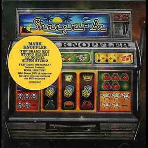 Shangri-la - Mark Knopfler - Musikk - ROCK - 0602498674420 - 8. september 2004