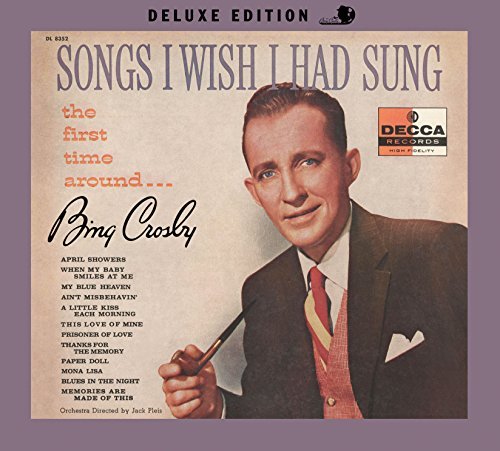 Cover for Bing Crosby · Songs I Wish I Had Sung for the First Time Around (CD) [Deluxe edition] (2014)