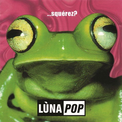 Squerez? - Lunapop - Music - UNIVERSAL - 0602567482420 - September 16, 2018