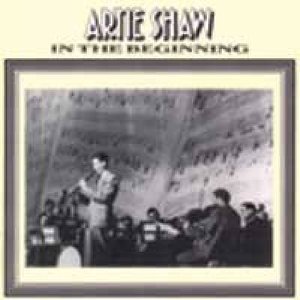 Cover for Artie Shaw · In the Beginning (CD) (2004)