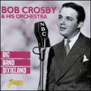 Crosby,bob / His Orchestra · Big Band Dixieland (CD) (2021)