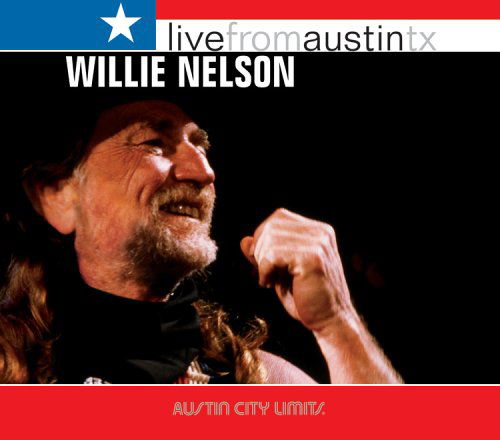 Live From Austin Texas - Willie Nelson - Musique - NEW WEST RECORDS - 0607396609420 - 28 avril 2006