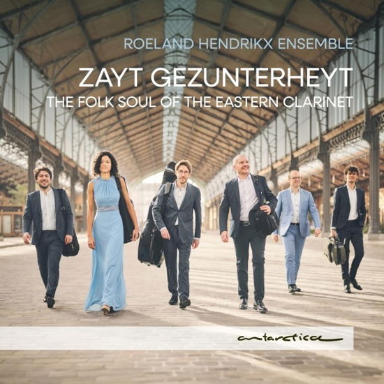 Zayt Gezunterheyt: The Folk Soul Of The Eastern Clarinet - Roeland Hendrikx Ensemble - Musikk - ANTARCTICA - 0608917735420 - 2. februar 2024