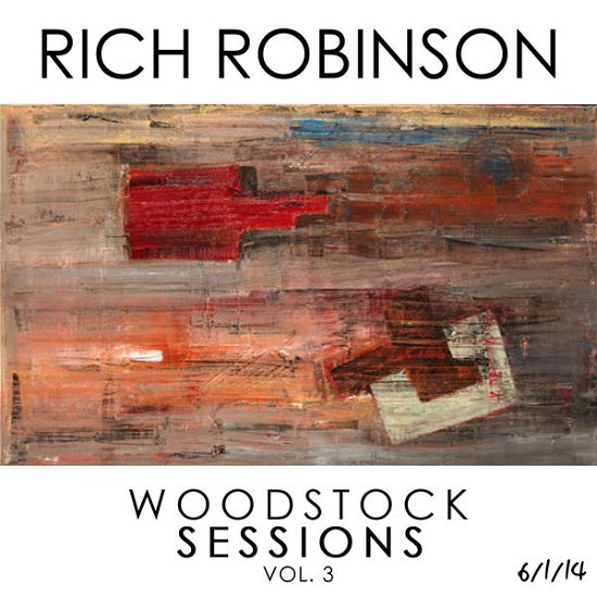 The Woodstock Sessions 3 - Rich Robinson - Muziek - WOODSTOCK SESSIONS - 0614511828420 - 17 november 2014