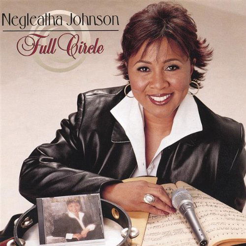 Full Circle - Dr. Negleatha J. Johnson - Música - Life Waters Music - 0616137200420 - 10 de dezembro de 2002