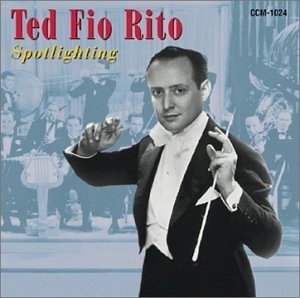 Cover for Fio Rito  Ted · Spotlighting on Ted Fio Rito (CD) (2017)