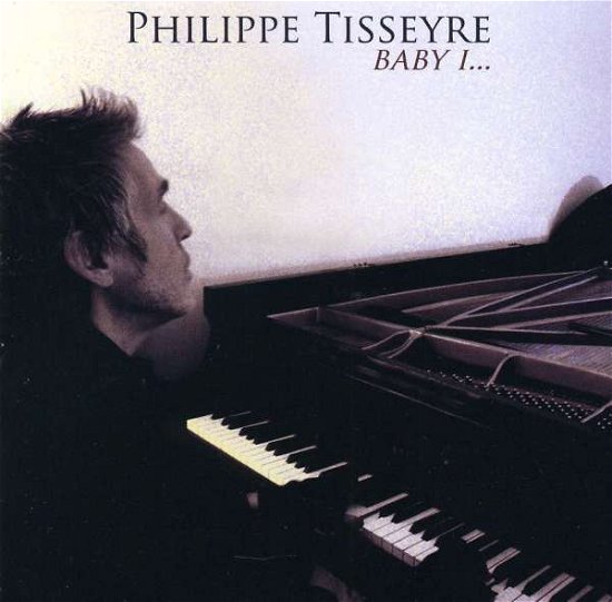 Cover for Philippe Tisseyre · Baby I (CD) (1990)