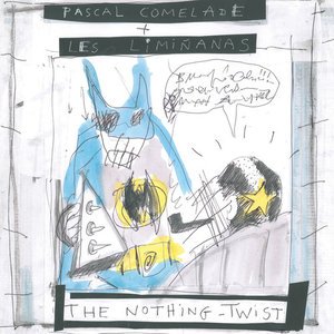 The Nothing Twist (Yellow Vinyl) - Pascal + Les Limiñanas Comelade - Musik - ALTERNATIVE - 0630125984420 - 2 december 2019