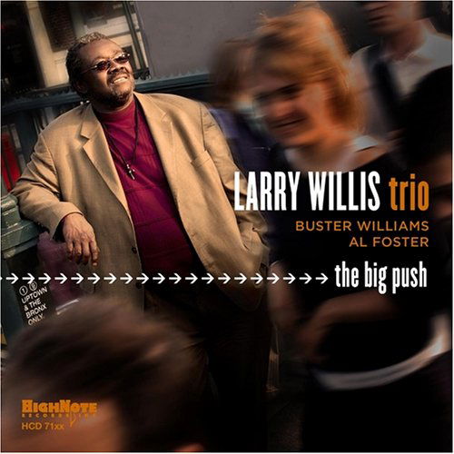 Big Push - Larry Willis - Musiikki - HIGH NOTE - 0632375714420 - tiistai 31. tammikuuta 2006