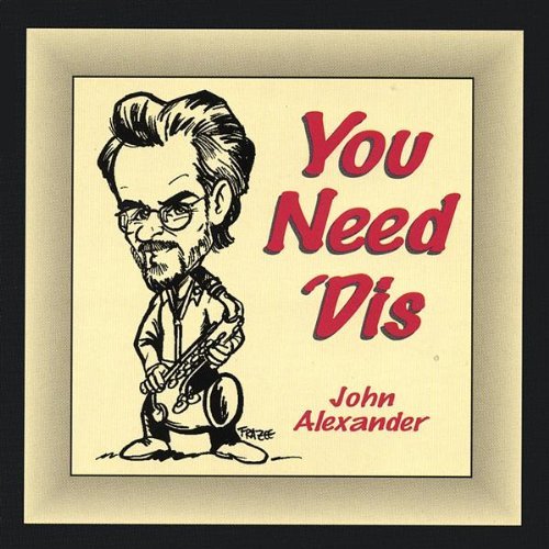 Cover for John Alexander · You Need Dis (CD) (2003)