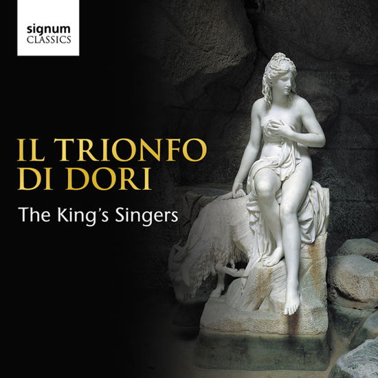 Il Trionfo Di Dori - King's Singers - Musiikki - SIGNUM CLASSICS - 0635212041420 - tiistai 21. huhtikuuta 2015