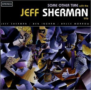 Some Other Time - Jeff Trio Sherman - Musik - CDB - 0635759126420 - 17 oktober 2000