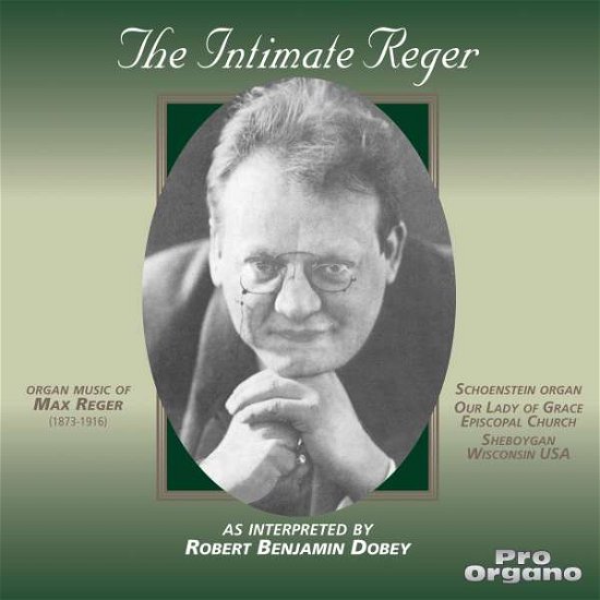 Cover for Reger / Dobey / Wisconsin · Intimate Reger / Robert Benjamin Dobey Organist (CD) (2006)