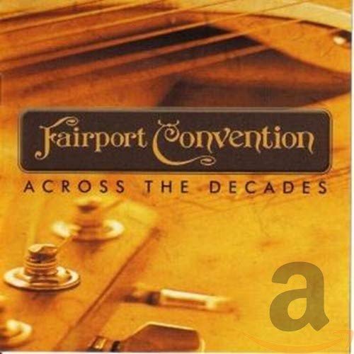 Across the Decades - Fairport Convention - Música - ReCall - 0636551448420 - 20 de agosto de 2015