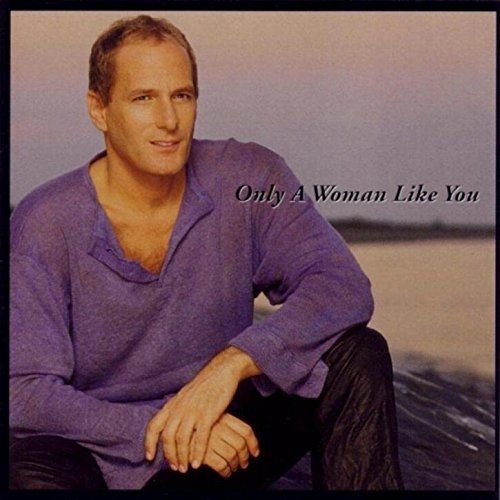 Only a Woman Like You - Michael Bolton - Musik - Sony - 0638592234420 - 12. januar 2009