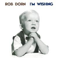 I'm Wishing - Rob Dorn - Musikk - Rob Dorn - 0648493000420 - 19. desember 2000