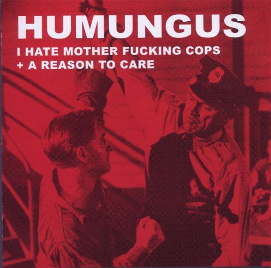 Cover for Humungus · I Hate Mother Fucking COPS (CD) (2003)