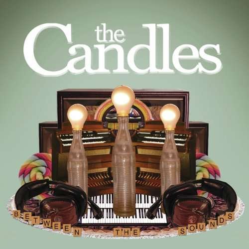 Cover for Candles · Between The Sounds (CD) (2010)